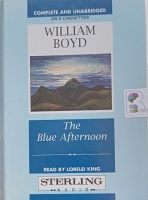 The Blue Afternoon written by William Boyd performed by Lorelei King on Cassette (Unabridged)